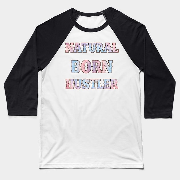 Natural born hustler Baseball T-Shirt by SamridhiVerma18